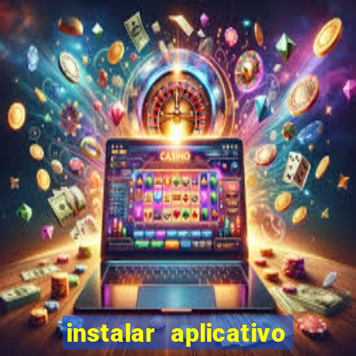 instalar aplicativo estrela bet